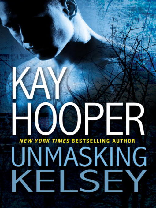 Title details for Unmasking Kelsey by Kay Hooper - Available
